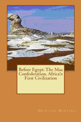Before Egypt: The Maa Confederation Africa's First Civilization
