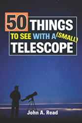 50 Things To See With A Small Telescope
