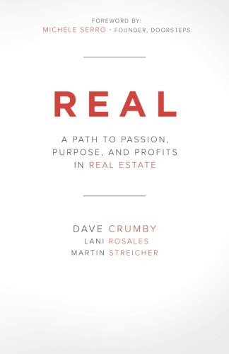 Real: A Path to Passion Purpose and Profits in Real Estate