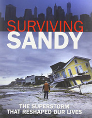 Surviving Sandy: The Superstorm That Reshaped Our Lives