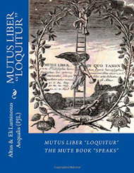 MUTUS LIBER Loquitur: Mute Book Speaks with words by Eli Luminosus