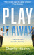 Play It Away: A Workaholic's Cure for Anxiety