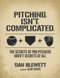 Pitching. Isn't. Complicated