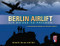 Berlin Airlift: Air Bridge to Freedom: A Photographic History