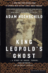 King Leopold's Ghost: A Story of Greed Terror and Heroism