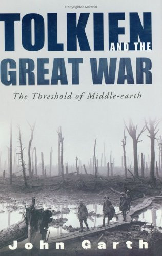 Tolkien and the Great War: The Threshold of Middle-Earth