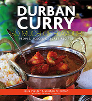 Durban Curry: So Much of Flavour: People Places & Secret Recipes