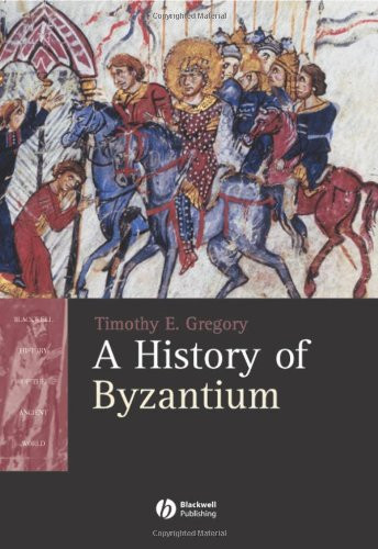 History of Byzantium (Blackwell History of the Ancient World)