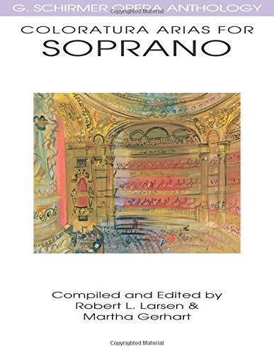 Coloratura Arias for Soprano: G. Schirmer Opera Anthology