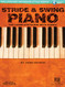 Stride & Swing Piano: Hal Leonard Keyboard Style Series Stride & Swing Piano: Hal Leonard Keyboard Style Series