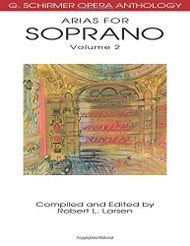 Arias for Soprano Volume 2: G. Schirmer Opera Anthology