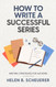 How To Write A Successful Series