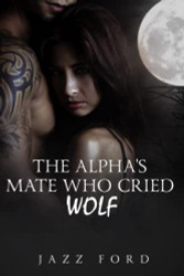 Alpha's Mate Who Cried Wolf