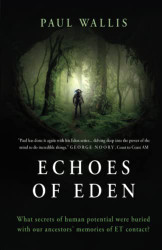 ECHOES OF EDEN: What secrets of human potential were buried with our