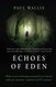 ECHOES OF EDEN: What secrets of human potential were buried with our