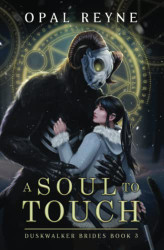 Soul to Touch: Duskwalker Brides: Book Three