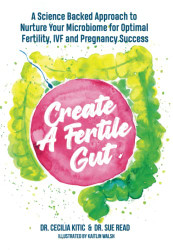 Create A Fertile Gut: A Science Backed Approach to Nurture Your