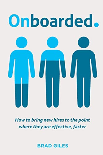 Onboarded: How to bring new hires to the point where they are