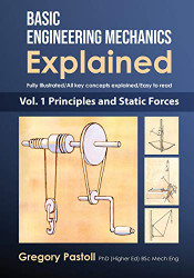 Basic Engineering Mechanics Explained Volume 1