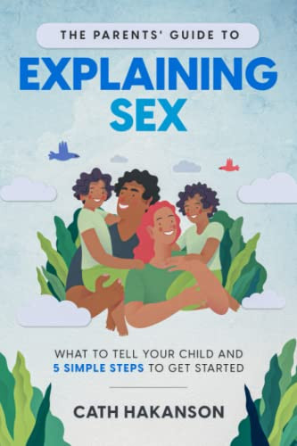Parents' Guide to Explaining Sex