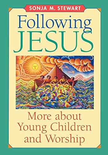 Following Jesus: More About Young Children and Worship