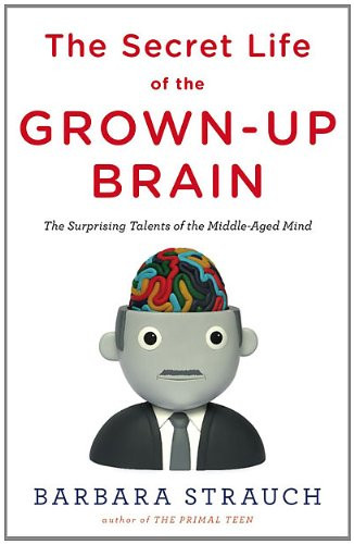 Secret Life of the Grown-up Brain
