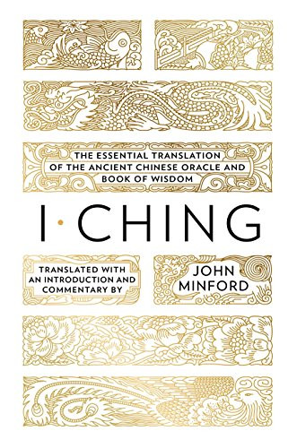 I Ching: The Essential Translation of the Ancient Chinese Oracle