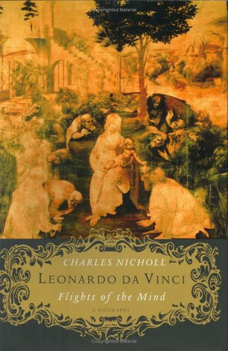 Leonardo da Vinci: Flights of the Mind: A Biography