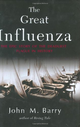 Great Influenza: The Epic Story of the Deadliest Plague
