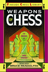 Weapons of Chess: An Omnibus of Chess Strategies: An Omnibus of Chess