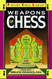 Weapons of Chess: An Omnibus of Chess Strategies: An Omnibus of Chess