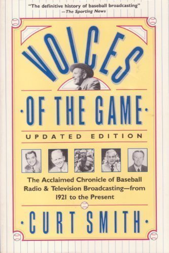 Voices of the Game: The Acclaimed Chronicle of Baseball Radio