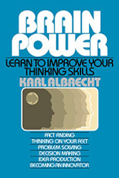 Brain Power: Learn to Improve Your Thinking Skills: Learn To Improve