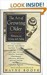 ART OF GROWING OLD: WRITERS ON LIVING AND AGING