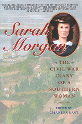 Sarah Morgan: The Civil War Diary Of A Southern Woman