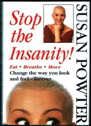 Stop the Insanity! Eat Breathe Move Change the Way You Look