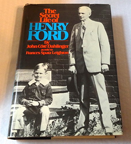 Secret Life of Henry Ford