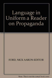 Language in Uniform: A Reader on Propaganda