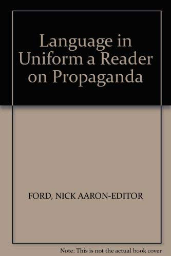 Language in Uniform: A Reader on Propaganda