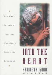 Into The Heart: One Man's Pursuit of Love and Knowledge Among