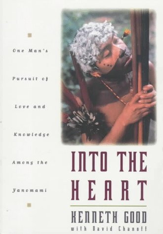 Into The Heart: One Man's Pursuit of Love and Knowledge Among