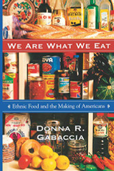 We Are What We Eat: Ethnic Food and the Making of Americans