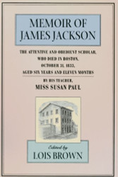 Memoir of James Jackson The Attentive and Obedient Scholar Who Died