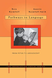 Pathways to Language: From Fetus to Adolescent