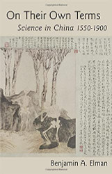 On Their Own Terms: Science in China 1550-1900