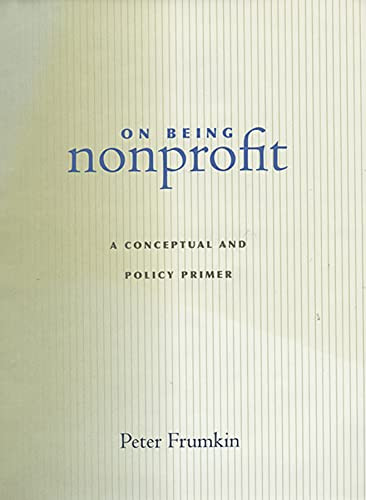 On Being Nonprofit: A Conceptual and Policy Primer