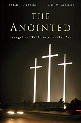 Anointed: Evangelical Truth in a Secular Age