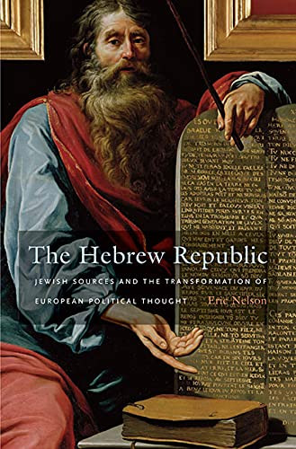 Hebrew Republic: Jewish Sources and the Transformation of European