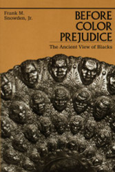 Before Color Prejudice: The Ancient View of Blacks