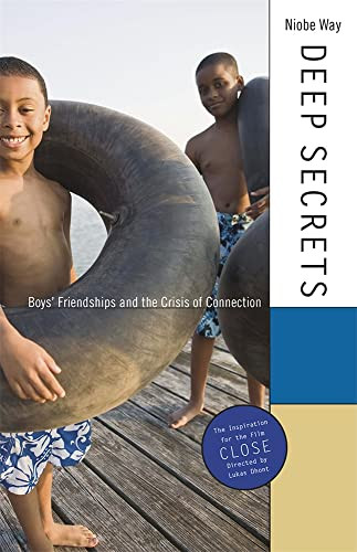 Deep Secrets: Boys - Friendships and the Crisis of Connection